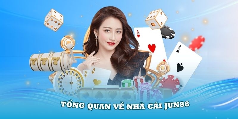 Nhà cái Jun88 cùng thông tin khái quát thương hiệu