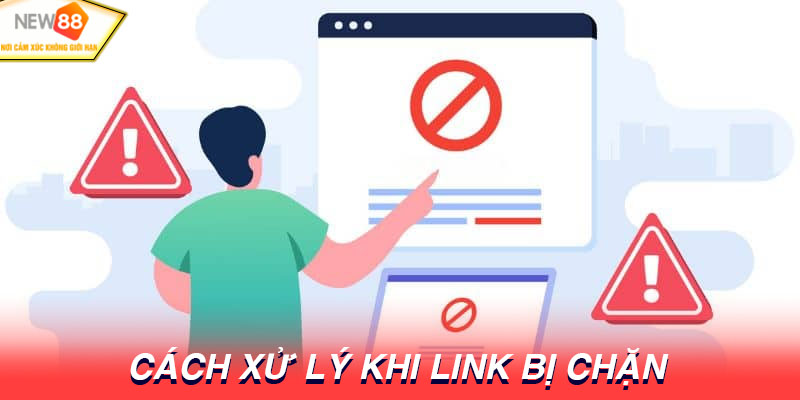 Link New88 bị chặn phải làm sao?